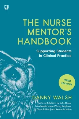 The Nurse Mentor's Handbook: Supravegherea și evaluarea studenților în practica clinică - The Nurse Mentor's Handbook: Supervising and Assessing Students in Clinical Practice
