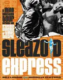 Sleazoid Express: Un tur al minții prin cinematograful Grindhouse din Times Square - Sleazoid Express: A Mind-Twisted Tour Though the Grindhouse Cinema of Times Square