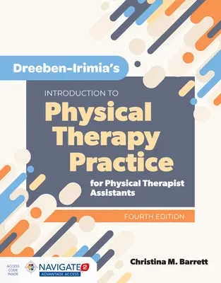 Dreeben-Irimia's Introduction to Physical Therapy Practice for Physical Therapist Assistants