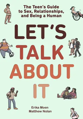 Let's Talk about It: Ghidul adolescentului pentru sex, relații și a fi un om (un roman grafic) - Let's Talk about It: The Teen's Guide to Sex, Relationships, and Being a Human (a Graphic Novel)