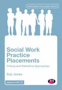 Social Work Practice Placements: Abordări critice și reflexive - Social Work Practice Placements: Critical and Reflective Approaches