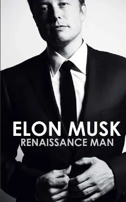 Elon Musk: Omul Renașterii - Elon Musk: Renaissance Man