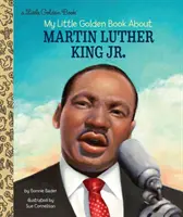 Mica mea carte de aur despre Martin Luther King Jr. - My Little Golden Book about Martin Luther King Jr.