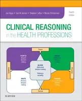 Raționamentul clinic în profesiile din domeniul sănătății - Clinical Reasoning in the Health Professions