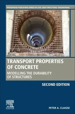 Proprietățile de transport ale betonului: Modelarea durabilității structurilor - Transport Properties of Concrete: Modelling the Durability of Structures