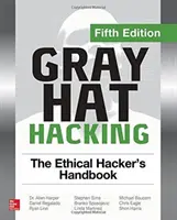 Gray Hat Hacking: Manualul hackerului etic, ediția a cincea - Gray Hat Hacking: The Ethical Hacker's Handbook, Fifth Edition