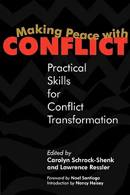 A face pace cu conflictul: Competențe practice pentru transformarea conflictelor - Making Peace with Conflict: Practical Skills for Conflict Transformation