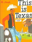 Acesta este Texasul: Un clasic pentru copii - This Is Texas: A Children's Classic