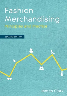 Fashion Merchandising: Principii și practică - Fashion Merchandising: Principles and Practice