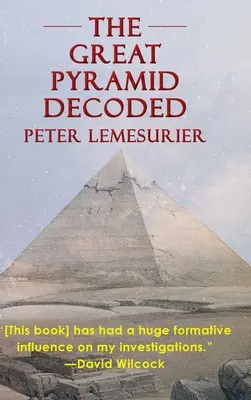 Marea Piramidă Decodificată de Peter Lemesurier (1996) - The Great Pyramid Decoded by Peter Lemesurier (1996)