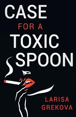 Argumente în favoarea unei linguri toxice - Case for a Toxic Spoon