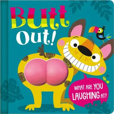 Fundul afară! - Butt Out!