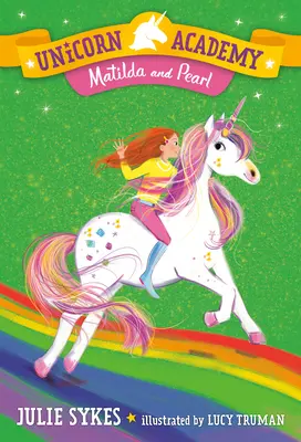Unicorn Academy #9: Matilda și Pearl - Unicorn Academy #9: Matilda and Pearl