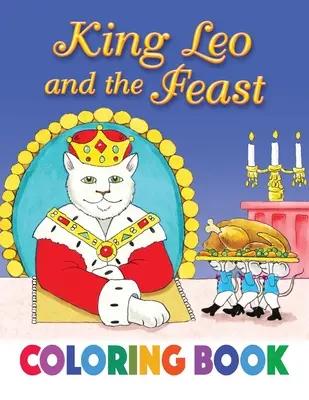 Cartea de colorat Regele Leon și sărbătoarea - King Leo and the Feast Coloring Book