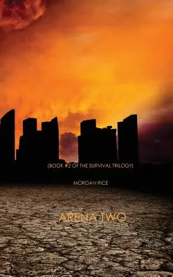 Arena Doi (Cartea #2 din Trilogia Supraviețuirii) - Arena Two (Book #2 of the Survival Trilogy)