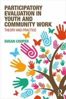 Participatory Evaluation in Youth and Community Work: Teorie și practică - Participatory Evaluation in Youth and Community Work: Theory and Practice