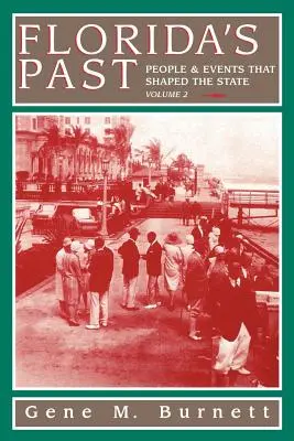Trecutul Floridei, vol. 2: Oameni și evenimente care au modelat statul - Florida's Past, Vol 2: People and Events That Shaped the State