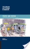 The Urban Sketching Handbook People and Motion: Sfaturi și tehnici pentru desenarea pe teren - The Urban Sketching Handbook People and Motion: Tips and Techniques for Drawing on Location