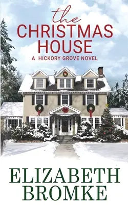 The Christmas House: Un roman Hickory Grove - The Christmas House: A Hickory Grove Novel