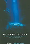 Disertația autentică: Modalități alternative de cunoaștere, cercetare și reprezentare - The Authentic Dissertation: Alternative Ways of Knowing, Research, and Representation