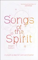 Cântece ale Duhului: Un psalm pe zi pentru Postul Mare și Paște - Songs of the Spirit: A Psalm a Day for Lent and Easter