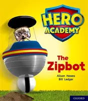 Academia Hero: Oxford Level 2, Red Book Band: The Zipbot - Hero Academy: Oxford Level 2, Red Book Band: The Zipbot