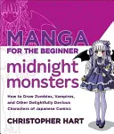 Manga pentru începători Midnight Monsters: Cum să desenezi zombi, vampiri și alte personaje delicios de diabolice din benzile desenate japoneze - Manga for the Beginner Midnight Monsters: How to Draw Zombies, Vampires, and Other Delightfully Devious Characters of Japanese Comics