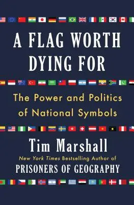 A Flag Worth Dying For, 2: Puterea și politica simbolurilor naționale - A Flag Worth Dying For, 2: The Power and Politics of National Symbols