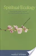 Ecologie spirituală: Lectura cărții naturii și reconectarea cu lumea - Spiritual Ecology: Reading the Book of Nature and Reconnecting with the World