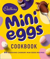 Carte de bucate Cadbury Mini Eggs - Cadbury Mini Eggs Cookbook