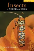 Insectele din America de Nord: Un ghid de teren pentru peste 300 de insecte - Insects of North America: A Field Guide to Over 300 Insects