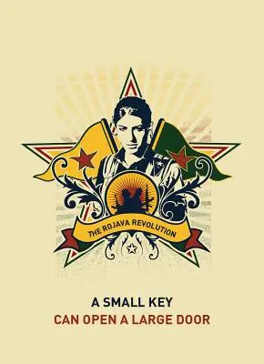 O cheie mică poate deschide o ușă mare: Revoluția Rojava - A Small Key Can Open a Large Door: The Rojava Revolution