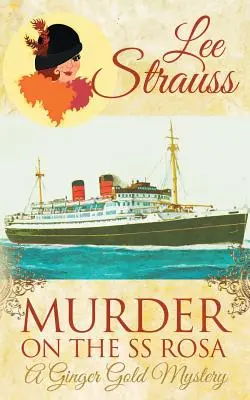 Murder on the SS Rosa: un mister istoric confortabil din anii 1920 - Murder on the SS Rosa: a cozy historical 1920s mystery