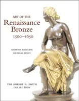 Arta bronzului Renașterii, 1500-1650: Colecția Robert H. Smith - Art of the Renaissance Bronze, 1500-1650: The Robert H. Smith Collection