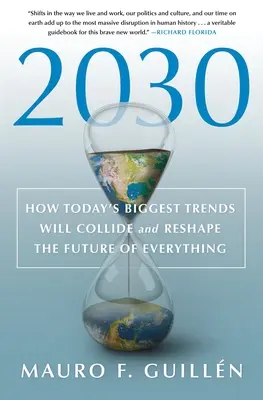 2030: Cum cele mai mari tendințe de astăzi se vor ciocni și vor remodela viitorul a tot - 2030: How Today's Biggest Trends Will Collide and Reshape the Future of Everything