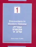 Întâlniri în ebraica modernă: Nivelul 1 - Encounters in Modern Hebrew: Level 1