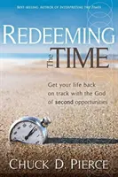 Răscumpărarea timpului: Pune-ți viața din nou pe roate cu Dumnezeul celei de-a doua oportunități - Redeeming the Time: Get Your Life Back on Track with the God of Second Opportunities