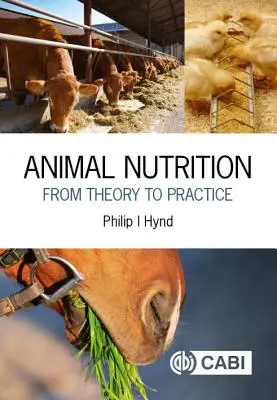 Nutriția animalelor: De la teorie la practică - Animal Nutrition: From Theory to Practice