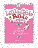 Cartea de povești biblice Little Girls pentru mame și fiice - Little Girls Bible Storybook for Mothers and Daughters