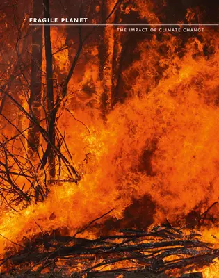 Planeta fragilă: Impactul schimbărilor climatice: The Impact of Climate Change - Fragile Planet: The Impact of Climate Change