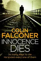 Innocence Dies - Un captivant și curajos thriller polițist autentic londonez de la autorul bestsellerului - Innocence Dies - A gripping and gritty authentic London crime thriller from the bestselling author