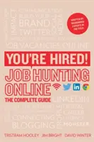 You're Hired! Căutarea unui loc de muncă online - Ghidul complet - You're Hired! Job Hunting Online - The Complete Guide