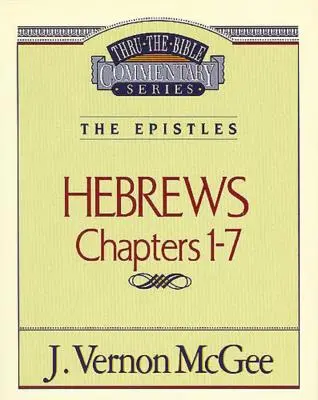 Thru the Bible Vol. 51: Epistolele (Evrei 1-7), 51 - Thru the Bible Vol. 51: The Epistles (Hebrews 1-7), 51