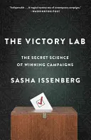 The Victory Lab: Știința secretă a campaniilor câștigătoare - The Victory Lab: The Secret Science of Winning Campaigns