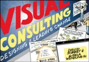 Consultanță vizuală: Proiectarea și conducerea schimbării - Visual Consulting: Designing and Leading Change