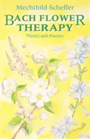 Terapia cu flori Bach - Abordarea completă - Bach Flower Therapy - The Complete Approach