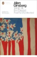 Wait Till I'm Dead - Poezii necolectate - Wait Till I'm Dead - Poems Uncollected