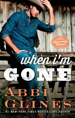 When I'm Gone, 11: Un roman Rosemary Beach - When I'm Gone, 11: A Rosemary Beach Novel