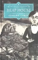 Heap House - prima din trilogia extrem de originală Iremonger a autorului cărții anului din Times Little - Heap House - the first in the wildly original Iremonger trilogy from the author of Times book of the year Little