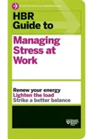 Ghidul HBR pentru gestionarea stresului la locul de muncă (HBR Guide Series) - HBR Guide to Managing Stress at Work (HBR Guide Series)